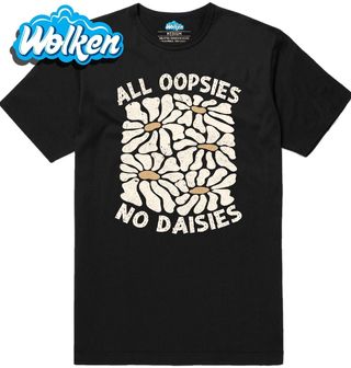 Pánské tričko All Oopsies No Daisies.jpg