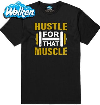 Pánské tričko Makej pro Svaly Hustle For That Muscle.jpg