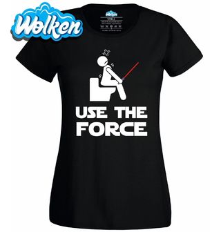 Dámské tričko Použij sílu! Star Wars Use The Force.jpg
