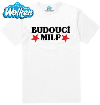 Pánské tričko  Budoucí MILFka.jpg