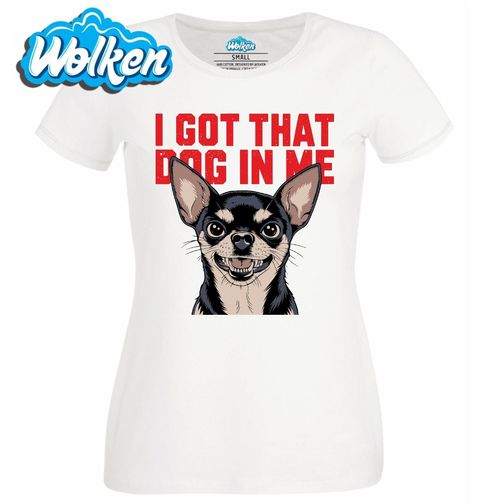 Obrázek produktu Dámské tričko Čivava I Got That Dog In Me