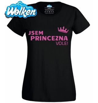 Dámské tričko Jsem Princezna Vole!.jpg