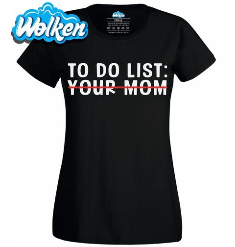 Obrázek produktu Dámské tričko To do list: Tvoje máma, odškrtnuto!