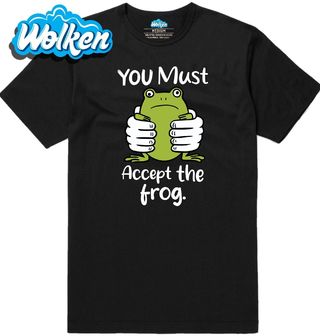 Pánské tričko Musíš přijmout žábu You must accept the frog.jpg