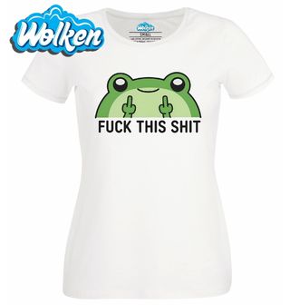 Dámské tričko Rebelská Žába Fuck this shit!.jpg