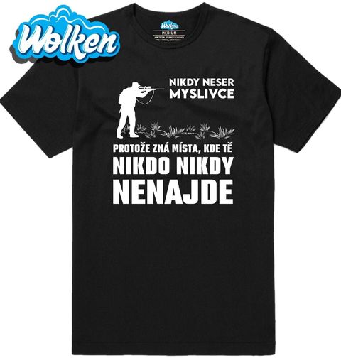 Obrázek produktu Pánské tričko Nikdy neser myslivce