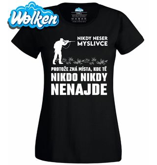 Dámské tričko Nikdy neser myslivce.jpg