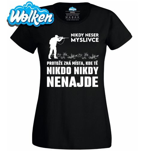 Obrázek produktu Dámské tričko Nikdy neser myslivce