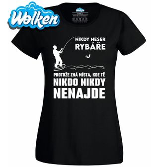 Dámské tričko Nikdy neser rybáře.jpg
