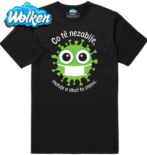 Obrázek produktu Pánské tričko Co tě nezabije, mutuje a zkusí to znovu.