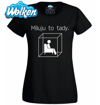 Dámské tričko Miluju to tady.jpg