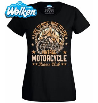 Dámské tričko Žij pro jízdu, jezdi pro život Live to Ride, Ride to Live.jpg