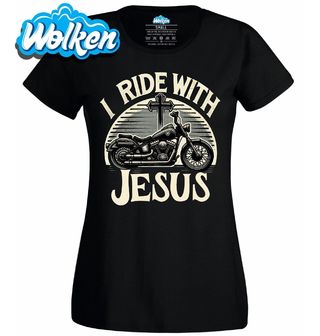 Dámské tričko Jezdím s Ježíšem I Ride With Jesus.jpg