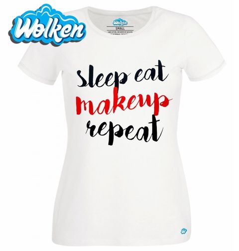 Obrázek produktu Dámské tričko Sleep Eat Makeup Repeat Spi, Jez, Namaluj se, Zopakuj 