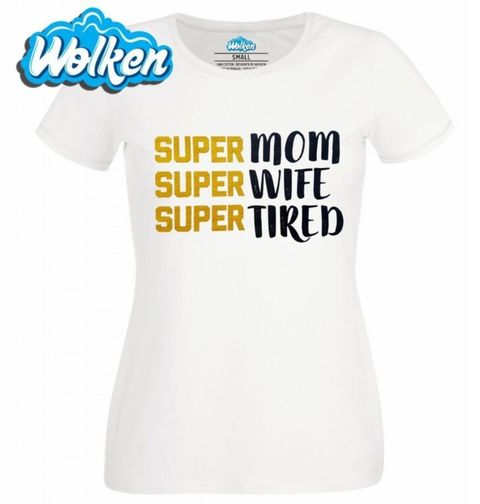 Obrázek produktu Dámské tričko Super Mom Super Wife Super Tired