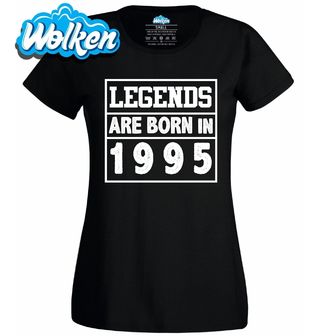 Dámské tričko Legendy se rodí 1995.jpg