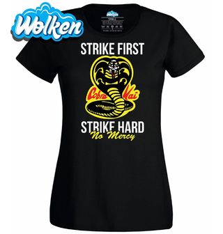 Dámské tričko Cobra Kai Zaútoč První a Tvrdě.jpg