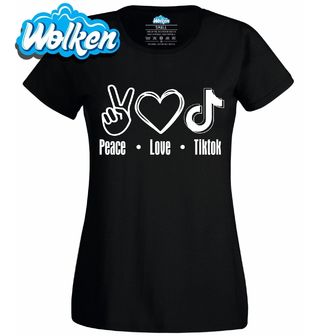 Dámské tričko Mír, láska a TikTok Peace Love Tiktok.jpg