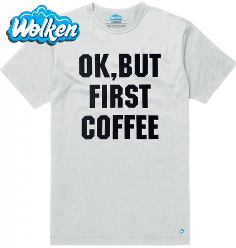 Obrázek produktu Pánské tričko Ok, but first Coffe