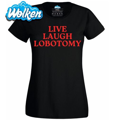 Obrázek produktu Dámské tričko Live Laugh Lobotomy