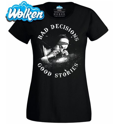 Obrázek produktu Dámské tričko Zdrogovaná Jeptiška Bad decisions Good stories