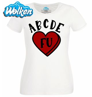 Dámské tričko  ABCDEFU Abeceda zlomeného srdce.jpg