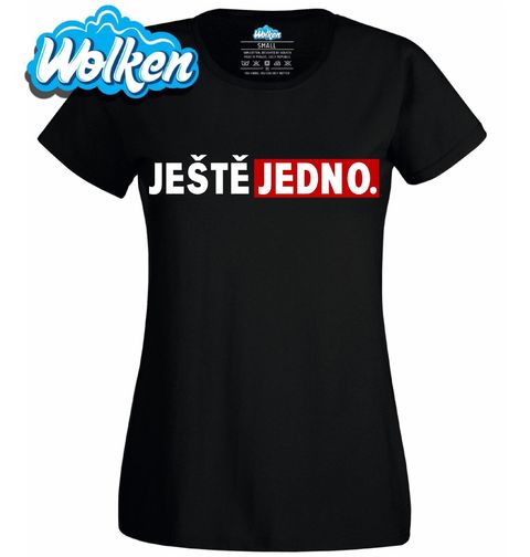 Obrázek produktu Dámské tričko JEŠTĚ JEDNO.