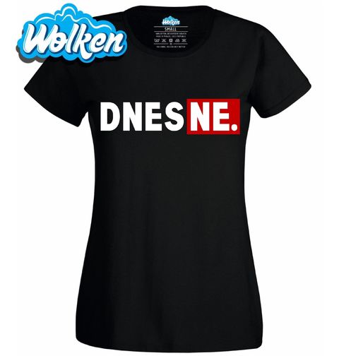 Obrázek produktu Dámské tričko DNES NE.