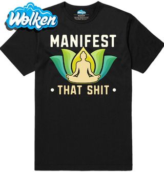 Pánské tričko Manifestuj Manifest That Shit.jpg