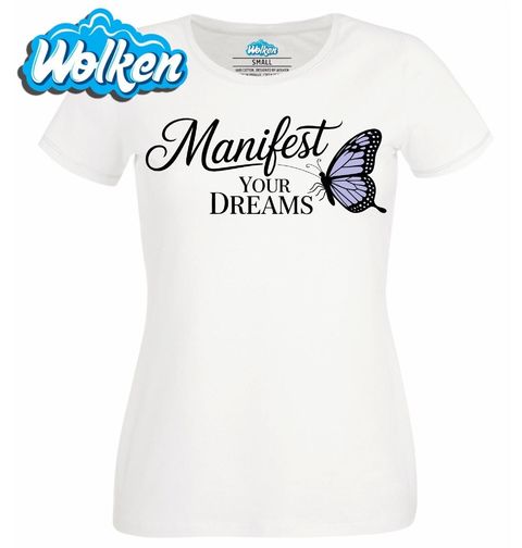 Obrázek produktu Dámské tričko Manifestuj Své Sny Manifest Your Dreams