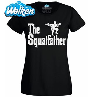 Dámské tričko The Squatfather Kmotr Dřepů.jpg