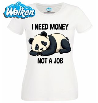 Dámské tričko Spící Panda Potřebuju peníze, ne práci.jpg