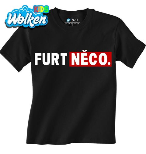 Obrázek produktu Dětské tričko FURT NĚCO.