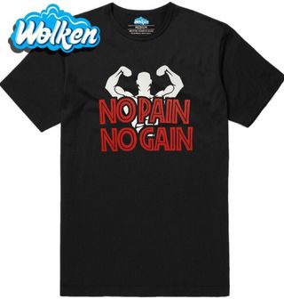 Pánské tričko No Pain No Gain Nic Není Zadarmo  (Skladem S-5XL).jpg