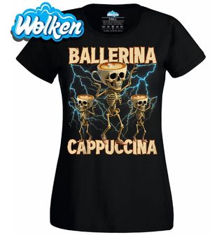 Dámské tričko Elektrizující Kostlivec Ballerina Cappuccina.jpg