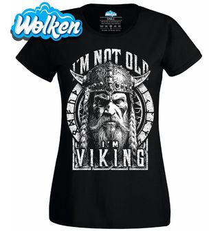 Dámské tričko Nejsem starý, jsem Viking.jpg