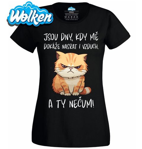 Obrázek produktu Dámské tričko Jsou dny, kdy mě dokáže nasrat i vzduch. A ty nečum!