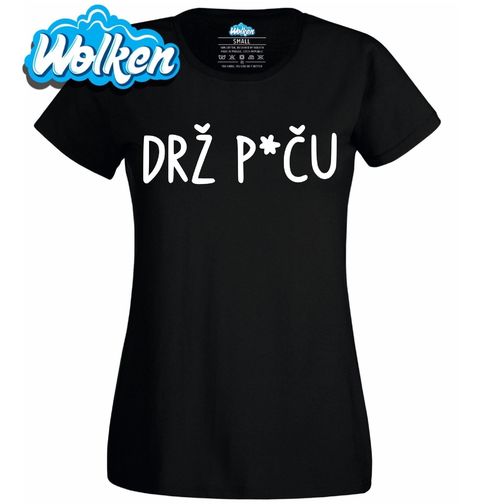 Obrázek produktu Dámské tričko Drž p*ču