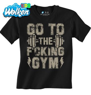 Dětské tričko  Běž Posilovat Go to the Fucking Gym.jpg