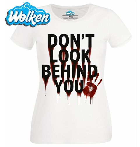 Obrázek produktu Dámské tričko Neohlížej Se Don’t Look Behind You