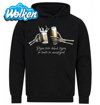 Mikina Pijme pivo dokud žijem, po smrti se nenapijem.jpg