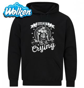 Mikina Pot je jen tuk, který pláče Sweat Is Just Fat Crying.jpg