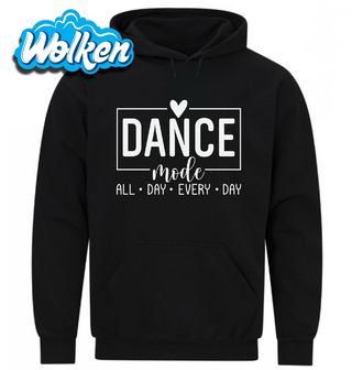 Mikina Tanec Dance Mode All Day Every Day.jpg