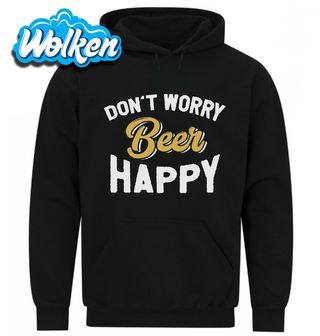 Mikina Neřeš a dej si pivo! Don't worry, beer happy.jpg