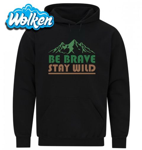 Obrázek produktu Pánská mikina Buď odvážný, zůstaň divoký Be Brave Stay Wild