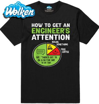 Pánské tričko Jak získat pozornost inženýra.jpg