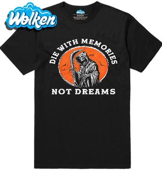 Pánské tričko Zemři se vzpomínkami, ne se sny.jpg