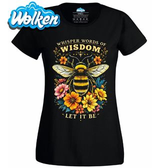 Dámské tričko Včela Moudrosti Nech To Být Let it be.jpg