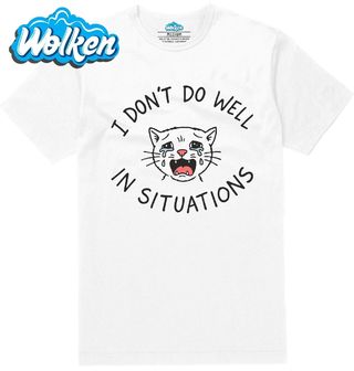 Pánské tričko  Plačící Kočka I don't do well in situations.jpg