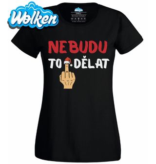 Dámské tričko O Vánocích to nebudu dělat.jpg
